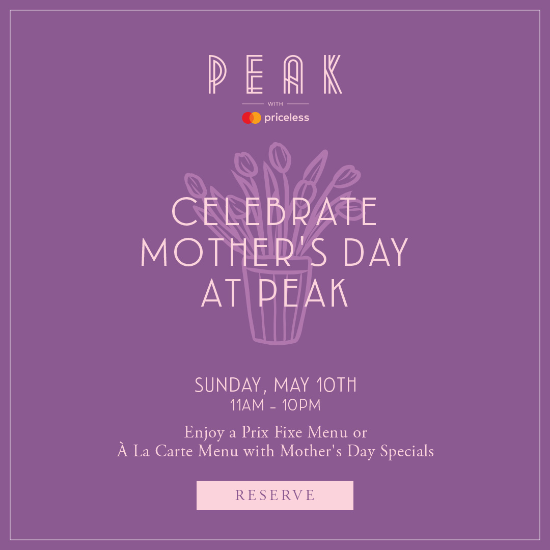 Purple graphic with white text promoting a Mother's Day event at PEAK. Includes stylized flowers, event date (Sunday, May 10th, 11AM–10PM), menu details, a "RESERVE" button, and Mastercard Priceless branding.